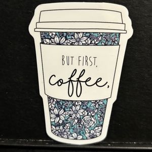 BUT FIRST COFFEE CUP STICKER